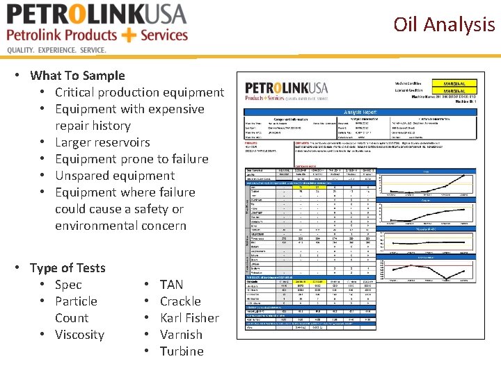 Oil Analysis • What To Sample • Critical production equipment • Equipment with expensive