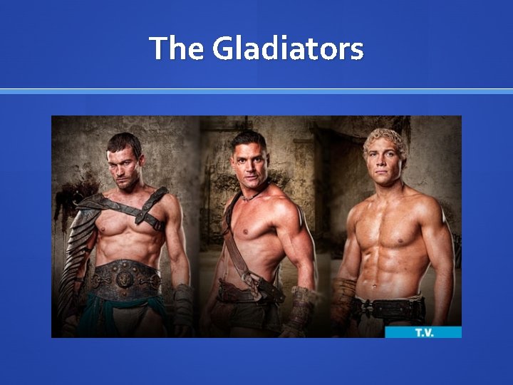 The Gladiators 