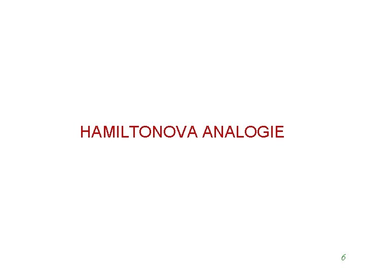 HAMILTONOVA ANALOGIE 6 