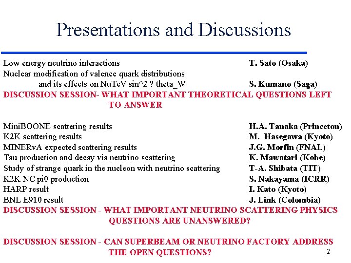 Presentations and Discussions Low energy neutrino interactions T. Sato (Osaka) Nuclear modification of valence Presentations and Discussions Low energy neutrino interactions T. Sato (Osaka) Nuclear modification of valence
