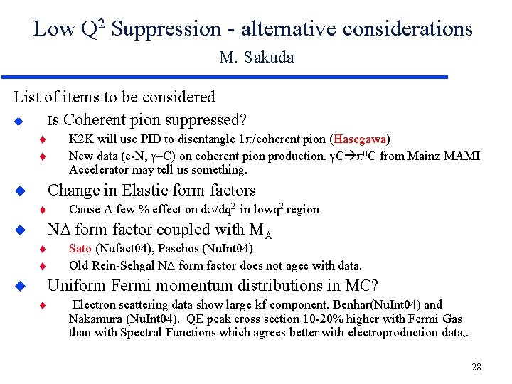 Low Q 2 Suppression - alternative considerations M. Sakuda List of items to be Low Q 2 Suppression - alternative considerations M. Sakuda List of items to be