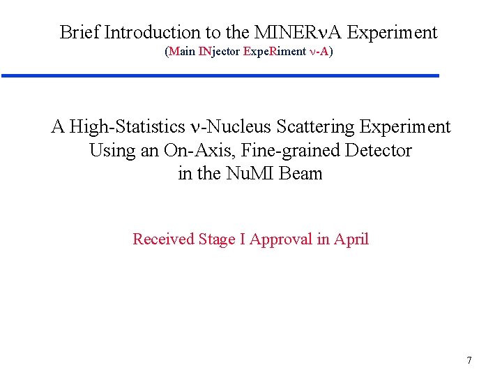 Brief Introduction to the MINER A Experiment (Main INjector Expe. Riment -A) A High-Statistics Brief Introduction to the MINER A Experiment (Main INjector Expe. Riment -A) A High-Statistics