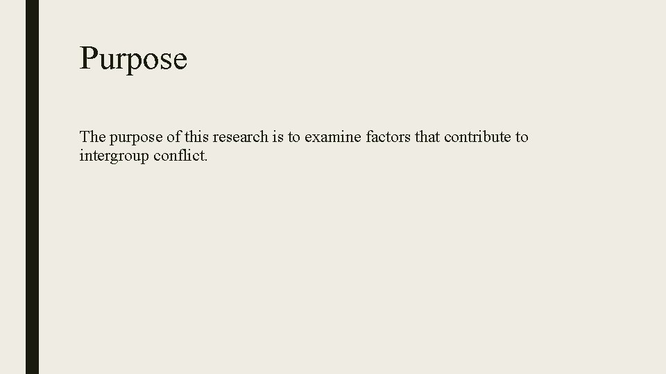 Purpose The purpose of this research is to examine factors that contribute to intergroup