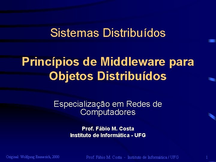 Sistemas Distribuídos Princípios de Middleware para Objetos Distribuídos Especialização em Redes de Computadores Prof.