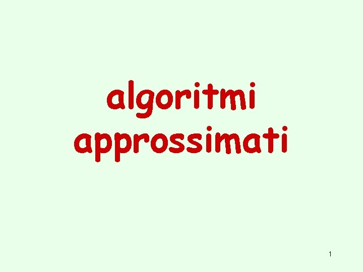 algoritmi approssimati 1 