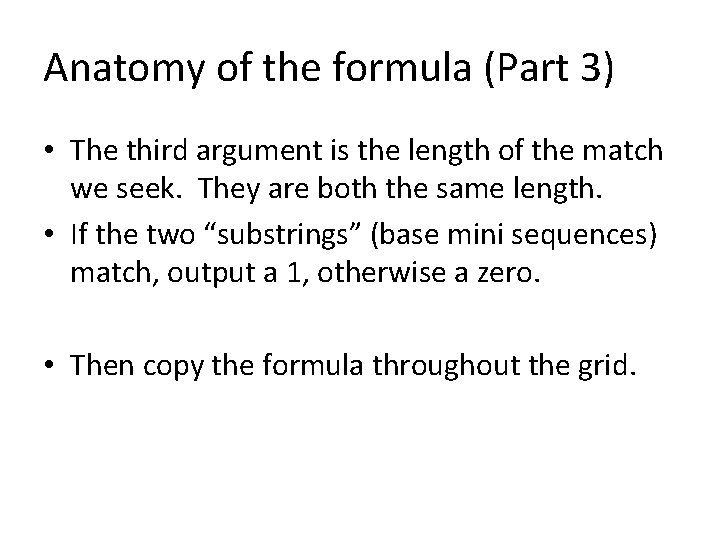 Anatomy of the formula (Part 3) • The third argument is the length of