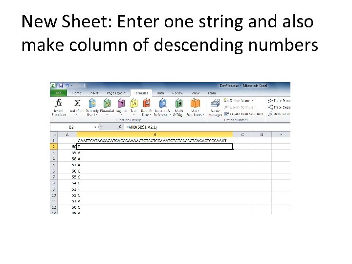 New Sheet: Enter one string and also make column of descending numbers 