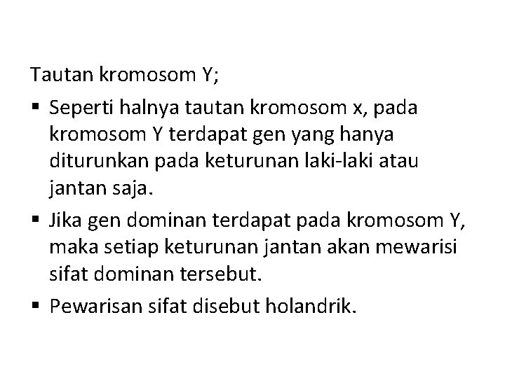 Tautan kromosom Y; § Seperti halnya tautan kromosom x, pada kromosom Y terdapat gen