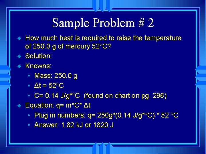 Sample Problem # 2 u u How much heat is required to raise the