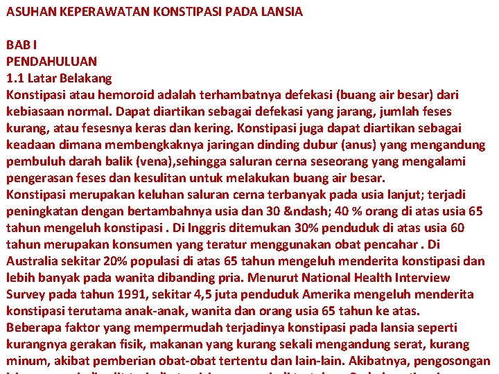 ASUHAN KEPERAWATAN KONSTIPASI PADA LANSIA BAB I PENDAHULUAN 1. 1 Latar Belakang Konstipasi atau