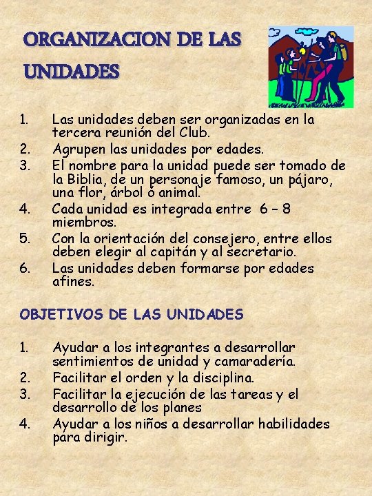 ORGANIZACION DE LAS UNIDADES 1. 2. 3. 4. 5. 6. Las unidades deben ser