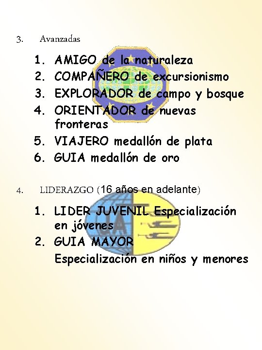 3. 4. Avanzadas 1. 2. 3. 4. AMIGO de la naturaleza COMPAÑERO de excursionismo