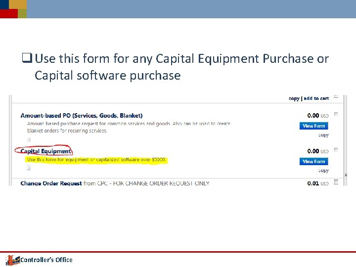 q Use this form for any Capital Equipment Purchase or Capital software purchase Controller’s