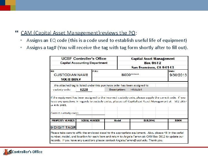  CAM (Capital Asset Management)reviews the PO: ◦ Assigns an EQ code (this is