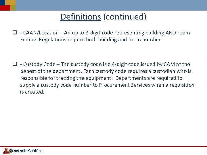 Definitions (continued) q - CAAN/Location – An up to 8 -digit code representing building