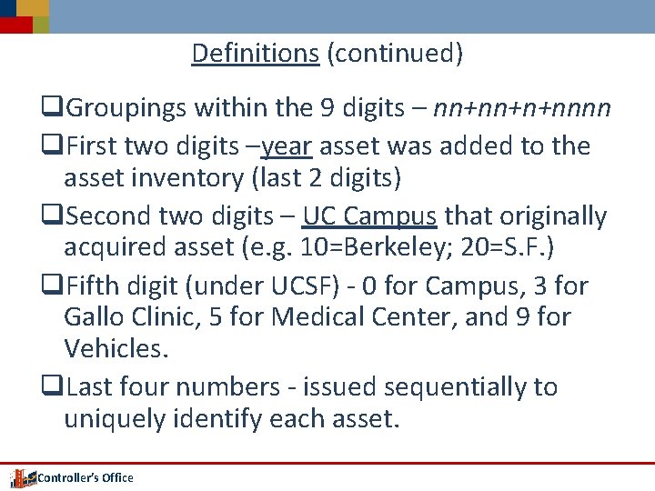 Definitions (continued) q. Groupings within the 9 digits – nn+nn+n+nnnn q. First two digits