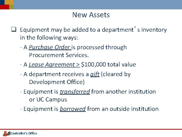 New Assets q Equipment may be added to a department’s inventory in the following