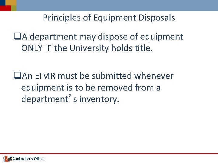 Principles of Equipment Disposals q. A department may dispose of equipment ONLY IF the