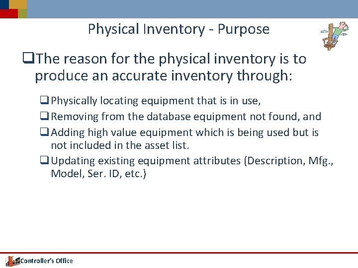 Physical Inventory - Purpose q. The reason for the physical inventory is to produce