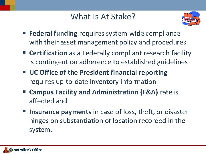 What Is At Stake? § Federal funding requires system-wide compliance with their asset management