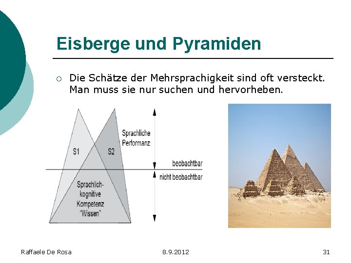 Eisberge und Pyramiden ¡ Die Schätze der Mehrsprachigkeit sind oft versteckt. Man muss sie