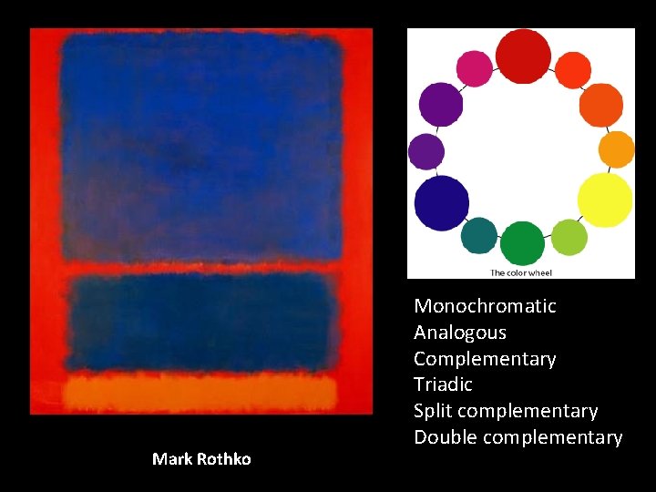 Mark Rothko Monochromatic Analogous Complementary Triadic Split complementary Double complementary Mark Rothko Monochromatic Analogous Complementary Triadic Split complementary Double complementary