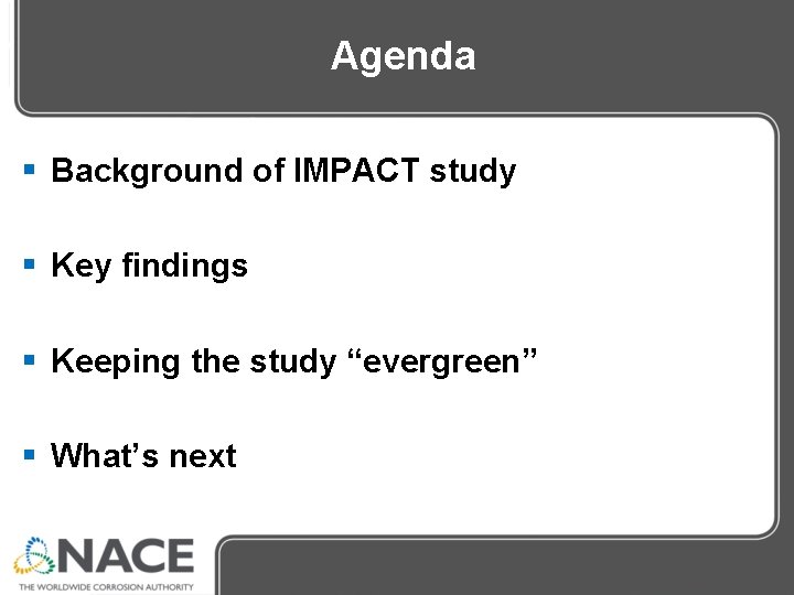 Agenda § Background of IMPACT study § Key findings § Keeping the study “evergreen” Agenda § Background of IMPACT study § Key findings § Keeping the study “evergreen”