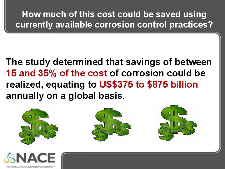 How much of this cost could be saved using currently available corrosion control practices? How much of this cost could be saved using currently available corrosion control practices?