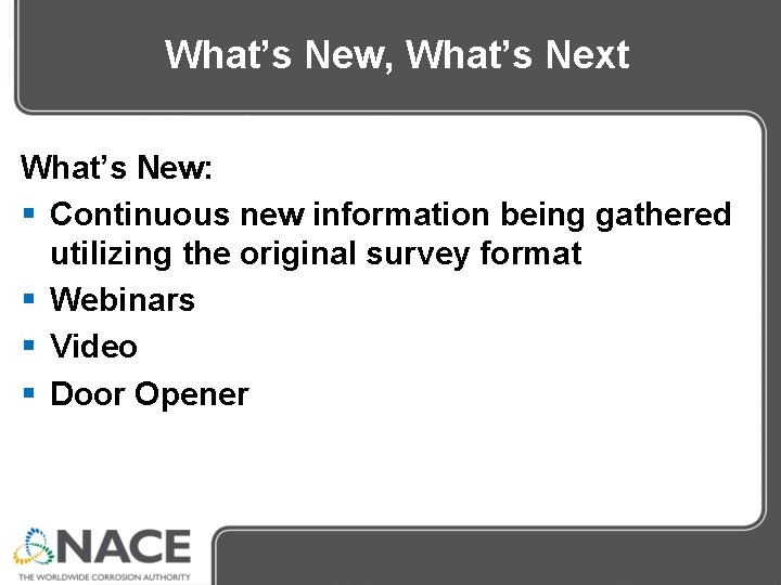 What’s New, What’s Next What’s New: § Continuous new information being gathered utilizing the What’s New, What’s Next What’s New: § Continuous new information being gathered utilizing the