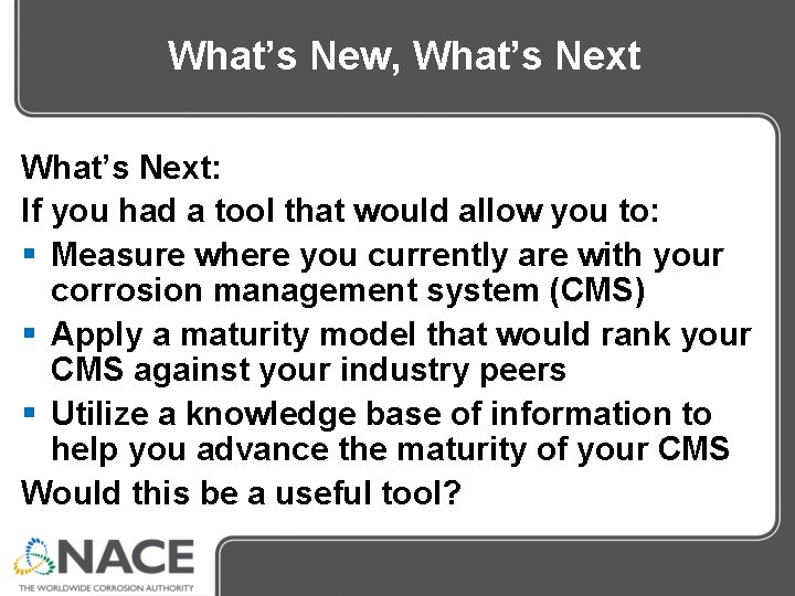 What’s New, What’s Next: If you had a tool that would allow you to: What’s New, What’s Next: If you had a tool that would allow you to:
