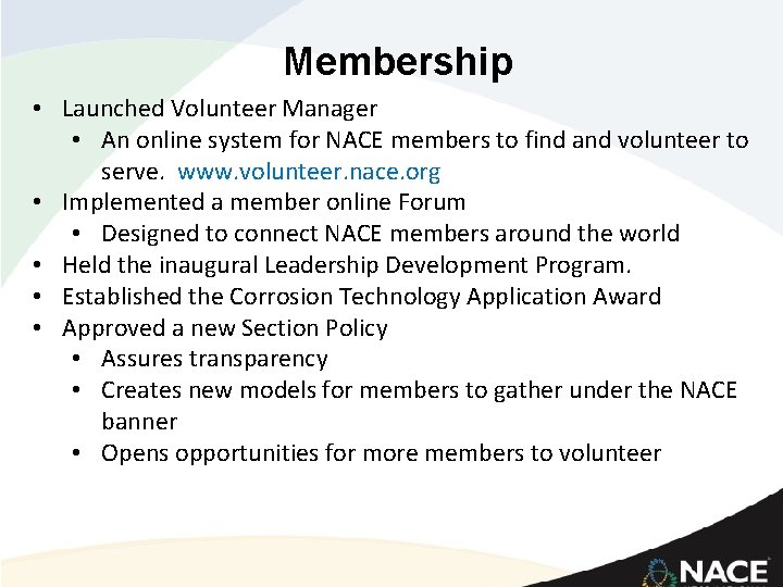 Membership • Launched Volunteer Manager • An online system for NACE members to find Membership • Launched Volunteer Manager • An online system for NACE members to find