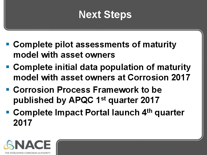 Next Steps § Complete pilot assessments of maturity model with asset owners § Complete Next Steps § Complete pilot assessments of maturity model with asset owners § Complete