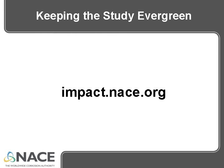 Keeping the Study Evergreen impact. nace. org Keeping the Study Evergreen impact. nace. org