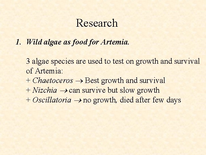 Research 1. Wild algae as food for Artemia. 3 algae species are used to