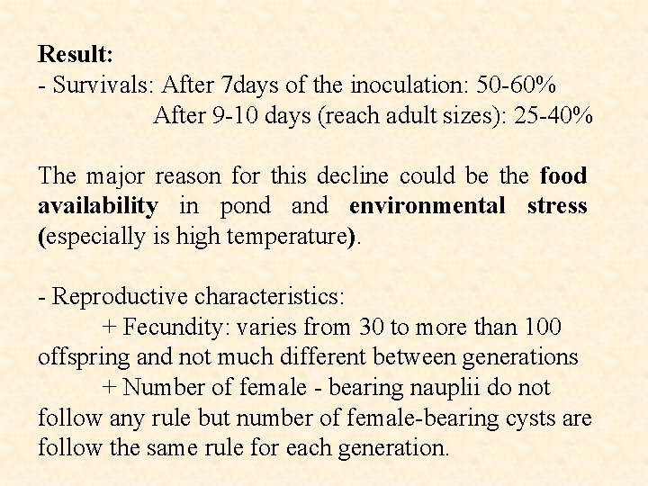 Result: - Survivals: After 7 days of the inoculation: 50 -60% After 9 -10