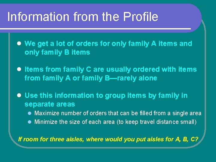 Information from the Profile l We get a lot of orders for only family