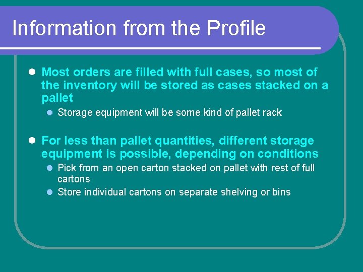 Information from the Profile l Most orders are filled with full cases, so most