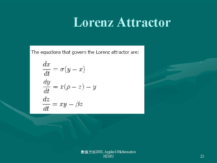 Lorenz Attractor 數值方法 2008, Applied Mathematics NDHU 23 