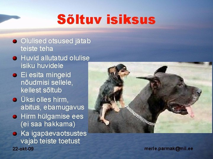Sõltuv isiksus Olulised otsused jätab teiste teha Huvid allutatud olulise isiku huvidele Ei esita Sõltuv isiksus Olulised otsused jätab teiste teha Huvid allutatud olulise isiku huvidele Ei esita