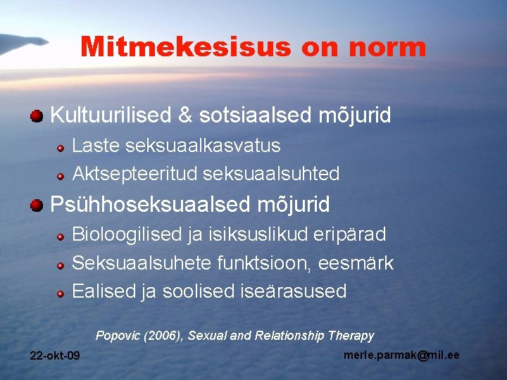 Mitmekesisus on norm Kultuurilised & sotsiaalsed mõjurid Laste seksuaalkasvatus Aktsepteeritud seksuaalsuhted Psühhoseksuaalsed mõjurid Bioloogilised Mitmekesisus on norm Kultuurilised & sotsiaalsed mõjurid Laste seksuaalkasvatus Aktsepteeritud seksuaalsuhted Psühhoseksuaalsed mõjurid Bioloogilised