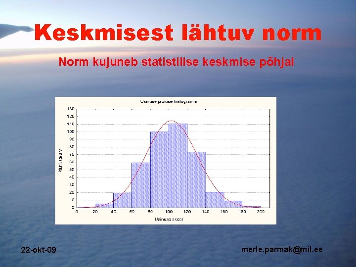 Keskmisest lähtuv norm Norm kujuneb statistilise keskmise põhjal 22 -okt-09 merle. parmak@mil. ee Keskmisest lähtuv norm Norm kujuneb statistilise keskmise põhjal 22 -okt-09 merle. parmak@mil. ee