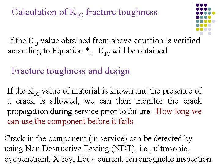 Calculation of KIC fracture toughness If the KQ value obtained from above equation is