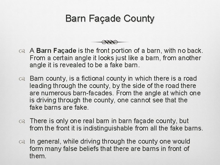 Barn Façade County A Barn Façade is the front portion of a barn, with