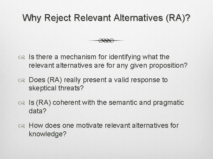 Why Reject Relevant Alternatives (RA)? Is there a mechanism for identifying what the relevant