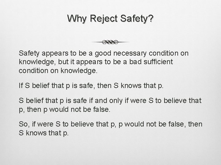 Why Reject Safety? Safety appears to be a good necessary condition on knowledge, but