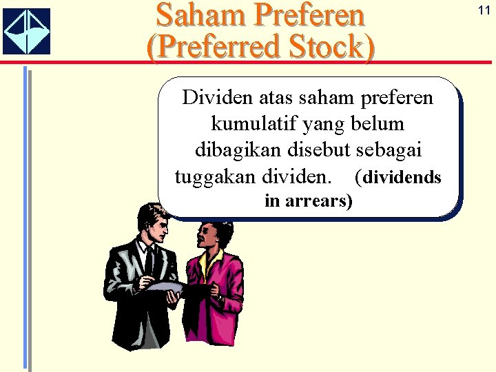 Saham Preferen (Preferred Stock) Dividen atas saham preferen kumulatif yang belum dibagikan disebut sebagai