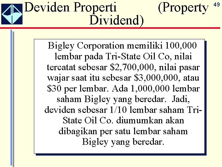 Deviden Properti Dividend) (Property Bigley Corporation memiliki 100, 000 lembar pada Tri-State Oil Co,