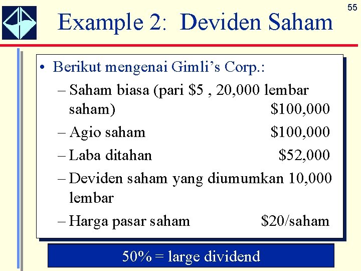 Example 2: Deviden Saham • Berikut mengenai Gimli’s Corp. : – Saham biasa (pari