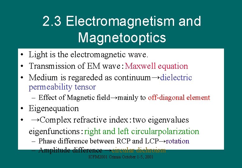 2. 3 Electromagnetism and Magnetooptics • Light is the electromagnetic wave. • Transmission of