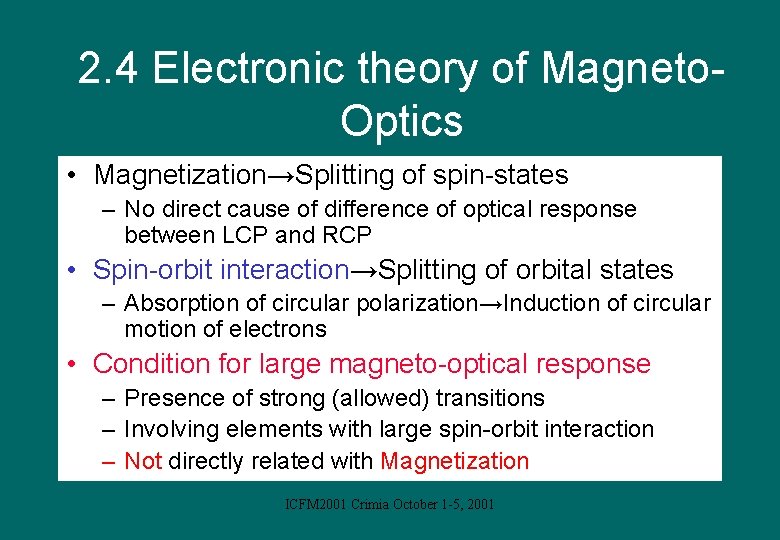 2. 4 Electronic theory of Magneto. Optics • Magnetization→Splitting of spin-states – No direct
